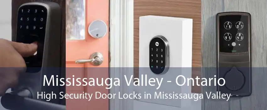 Mississauga Valley - Ontario High Security Door Locks in Mississauga Valley