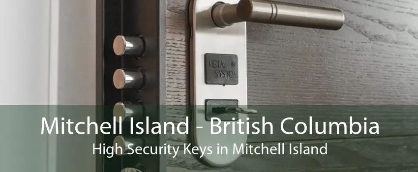 Mitchell Island - British Columbia High Security Keys in Mitchell Island