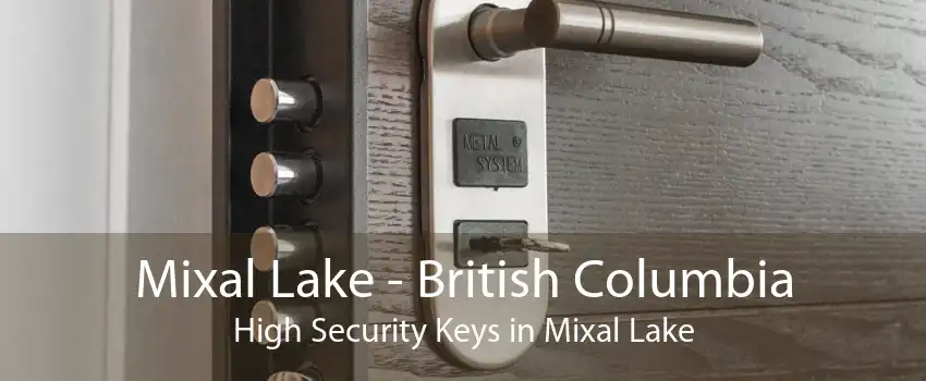 Mixal Lake - British Columbia High Security Keys in Mixal Lake