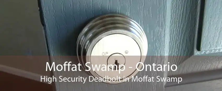 Moffat Swamp - Ontario High Security Deadbolt in Moffat Swamp