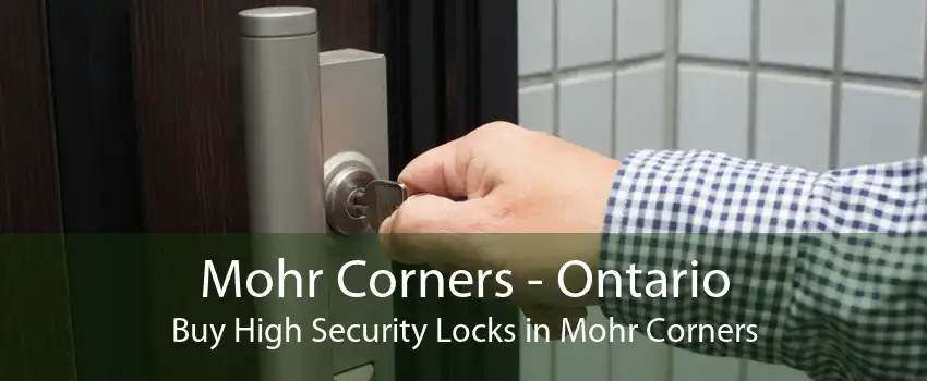 Mohr Corners - Ontario Buy High Security Locks in Mohr Corners
