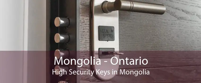 Mongolia - Ontario High Security Keys in Mongolia