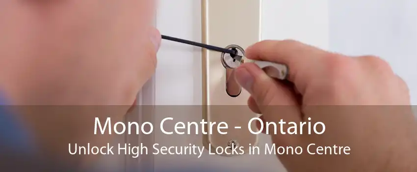 Mono Centre - Ontario Unlock High Security Locks in Mono Centre