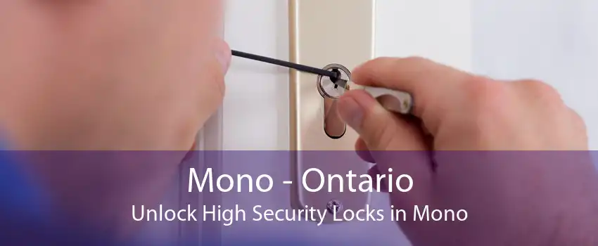 Mono - Ontario Unlock High Security Locks in Mono