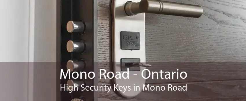 Mono Road - Ontario High Security Keys in Mono Road