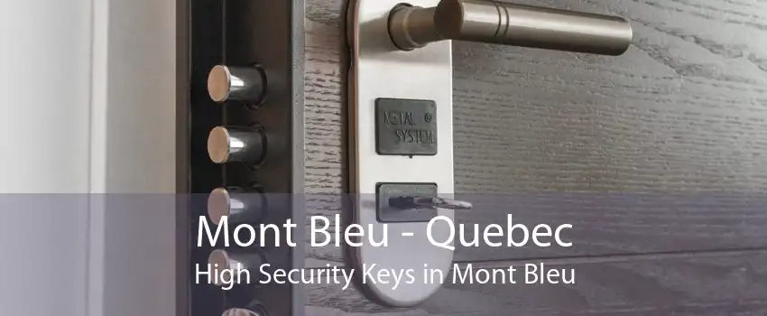 Mont Bleu - Quebec High Security Keys in Mont Bleu