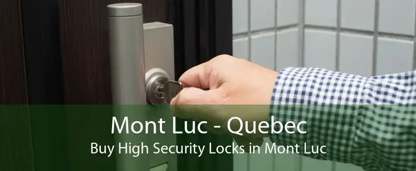 Mont Luc - Quebec Buy High Security Locks in Mont Luc