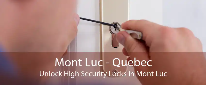 Mont Luc - Quebec Unlock High Security Locks in Mont Luc