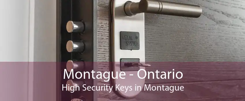 Montague - Ontario High Security Keys in Montague