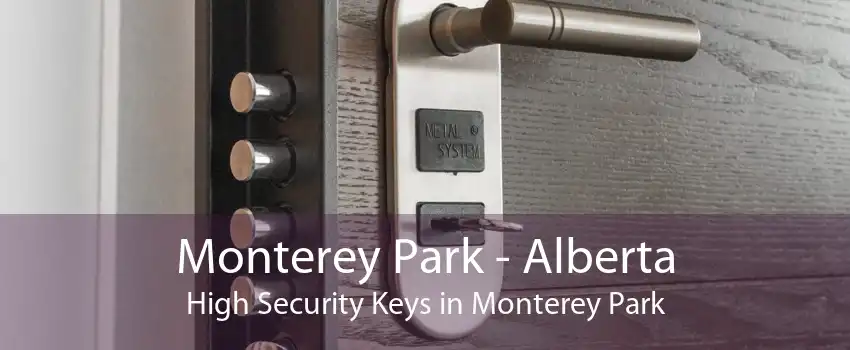 Monterey Park - Alberta High Security Keys in Monterey Park