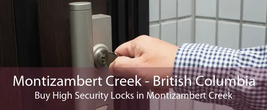 Montizambert Creek - British Columbia Buy High Security Locks in Montizambert Creek