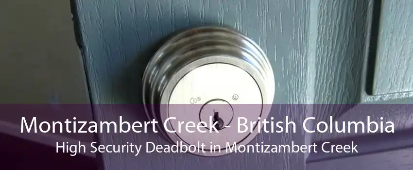 Montizambert Creek - British Columbia High Security Deadbolt in Montizambert Creek