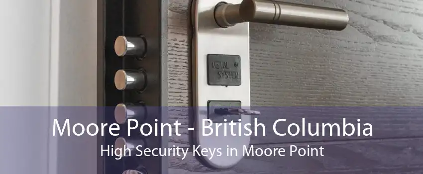 Moore Point - British Columbia High Security Keys in Moore Point
