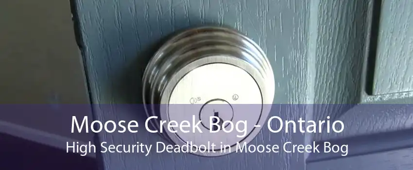 Moose Creek Bog - Ontario High Security Deadbolt in Moose Creek Bog
