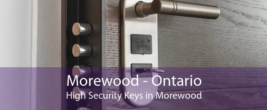 Morewood - Ontario High Security Keys in Morewood