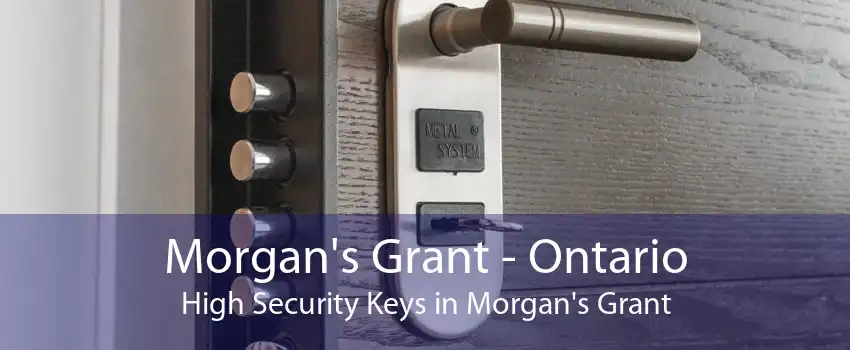Morgan's Grant - Ontario High Security Keys in Morgan's Grant