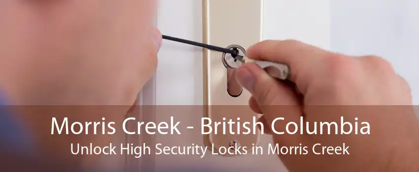 Morris Creek - British Columbia Unlock High Security Locks in Morris Creek