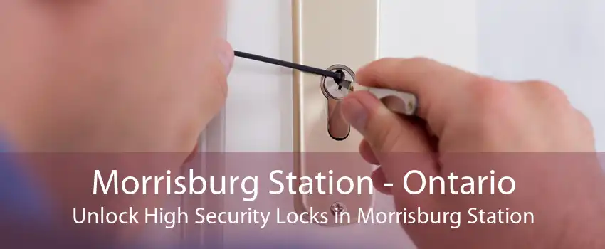 Morrisburg Station - Ontario Unlock High Security Locks in Morrisburg Station