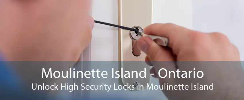 Moulinette Island - Ontario Unlock High Security Locks in Moulinette Island