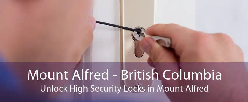 Mount Alfred - British Columbia Unlock High Security Locks in Mount Alfred