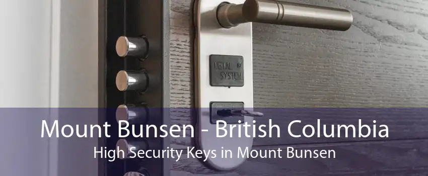 Mount Bunsen - British Columbia High Security Keys in Mount Bunsen