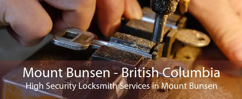 Mount Bunsen - British Columbia High Security Locksmith Services in Mount Bunsen
