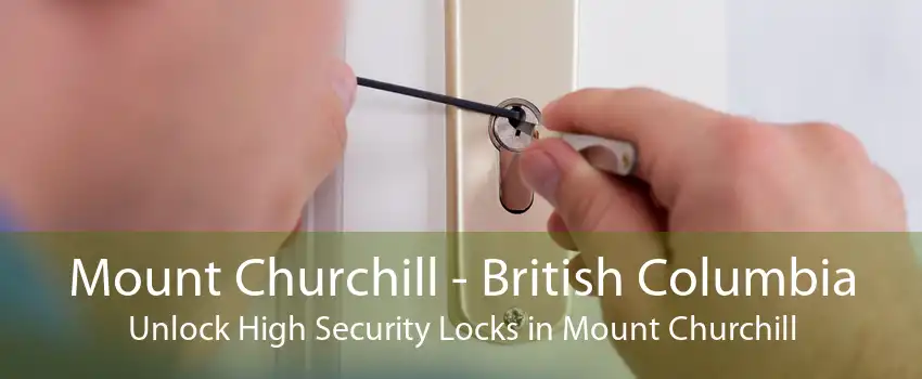 Mount Churchill - British Columbia Unlock High Security Locks in Mount Churchill