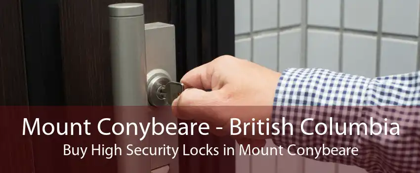 Mount Conybeare - British Columbia Buy High Security Locks in Mount Conybeare