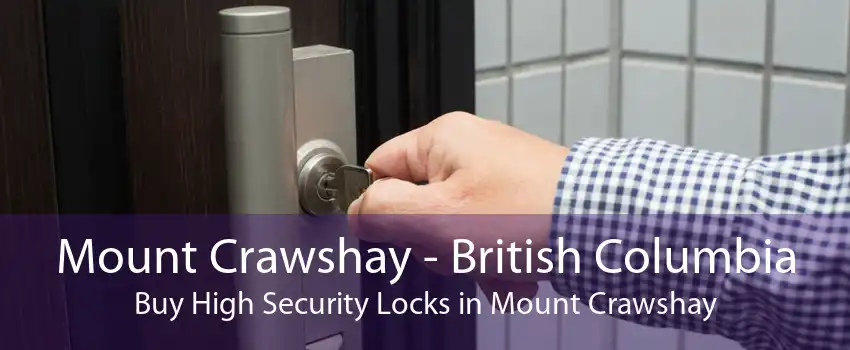 Mount Crawshay - British Columbia Buy High Security Locks in Mount Crawshay