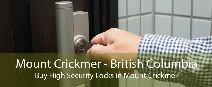 Mount Crickmer - British Columbia Buy High Security Locks in Mount Crickmer