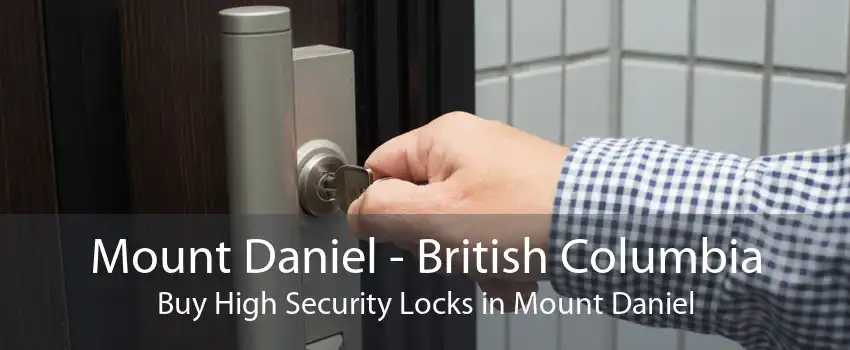 Mount Daniel - British Columbia Buy High Security Locks in Mount Daniel
