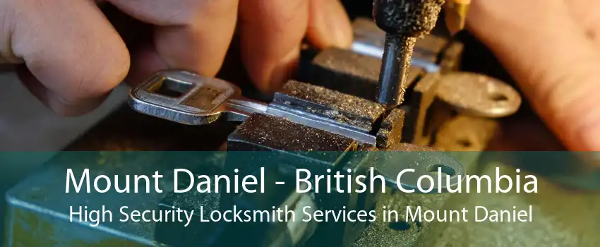 Mount Daniel - British Columbia High Security Locksmith Services in Mount Daniel
