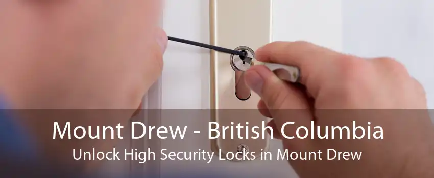 Mount Drew - British Columbia Unlock High Security Locks in Mount Drew