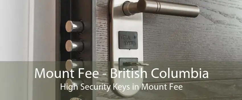 Mount Fee - British Columbia High Security Keys in Mount Fee