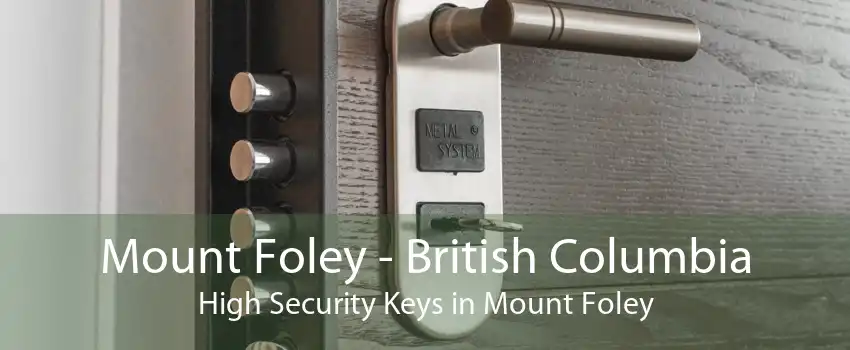 Mount Foley - British Columbia High Security Keys in Mount Foley