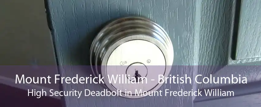 Mount Frederick William - British Columbia High Security Deadbolt in Mount Frederick William