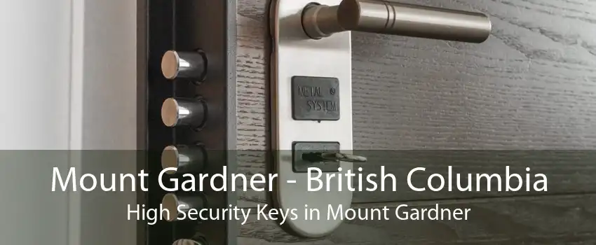 Mount Gardner - British Columbia High Security Keys in Mount Gardner
