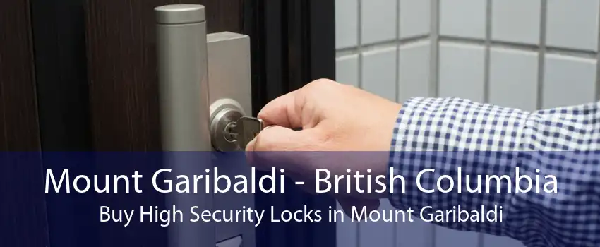 Mount Garibaldi - British Columbia Buy High Security Locks in Mount Garibaldi