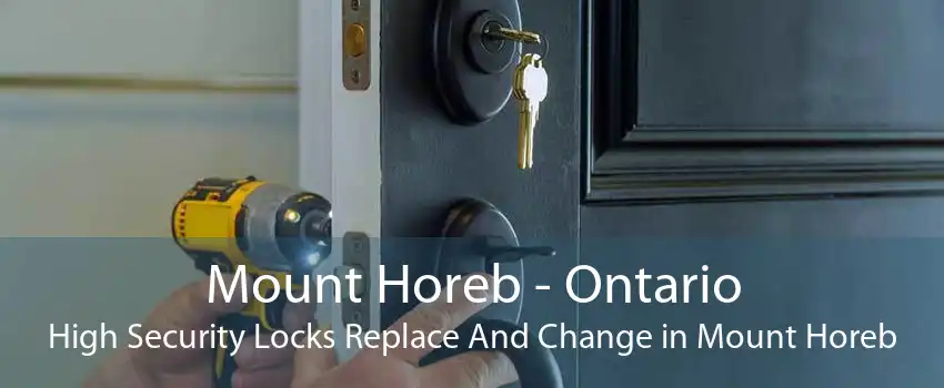 Mount Horeb - Ontario High Security Locks Replace And Change in Mount Horeb
