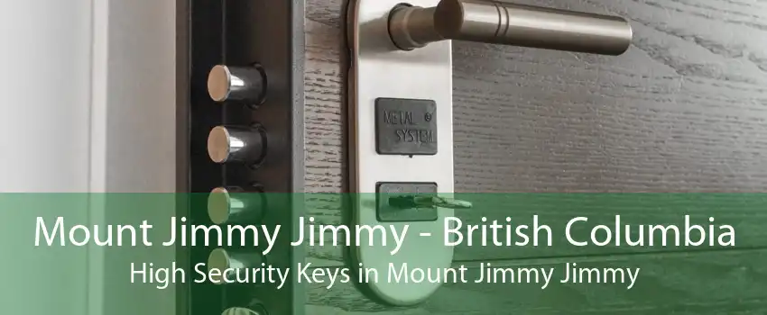 Mount Jimmy Jimmy - British Columbia High Security Keys in Mount Jimmy Jimmy