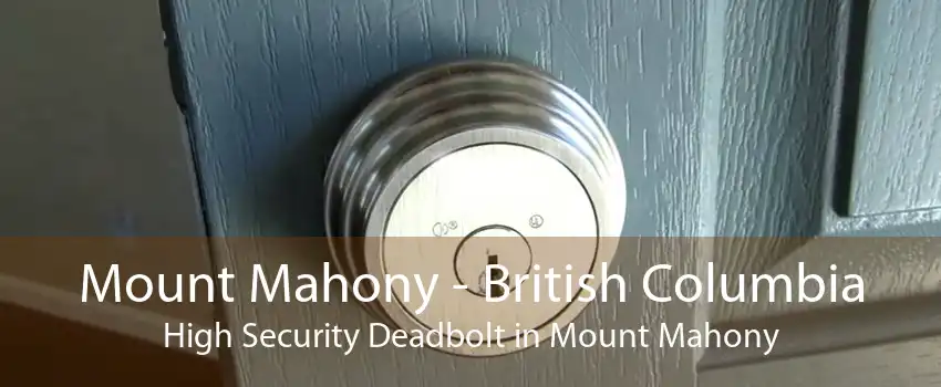 Mount Mahony - British Columbia High Security Deadbolt in Mount Mahony