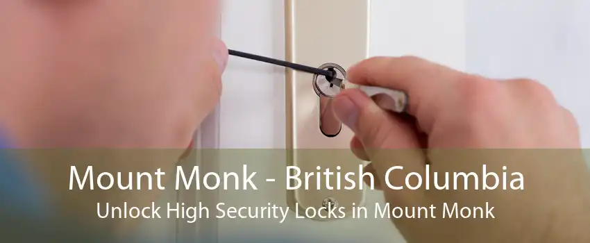 Mount Monk - British Columbia Unlock High Security Locks in Mount Monk