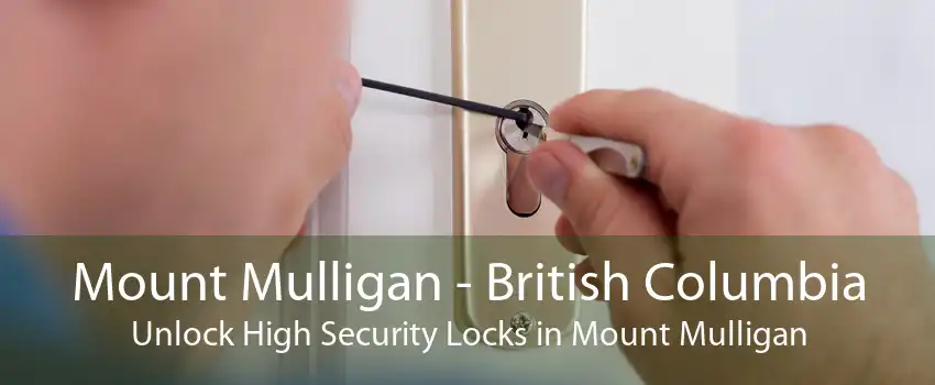 Mount Mulligan - British Columbia Unlock High Security Locks in Mount Mulligan