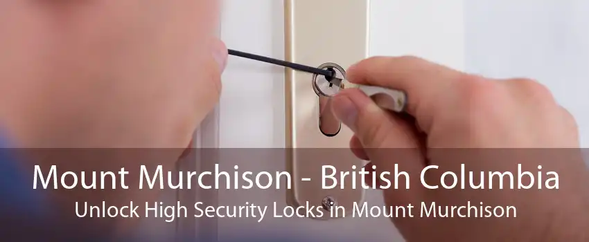 Mount Murchison - British Columbia Unlock High Security Locks in Mount Murchison