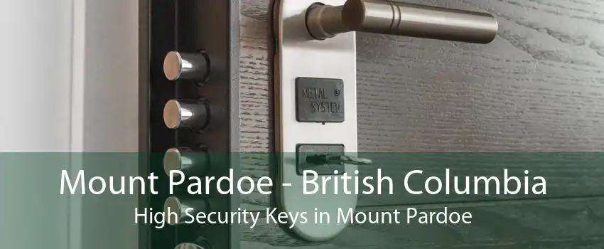 Mount Pardoe - British Columbia High Security Keys in Mount Pardoe