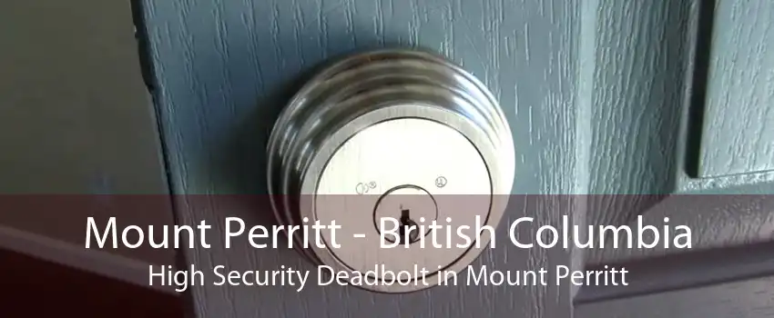 Mount Perritt - British Columbia High Security Deadbolt in Mount Perritt