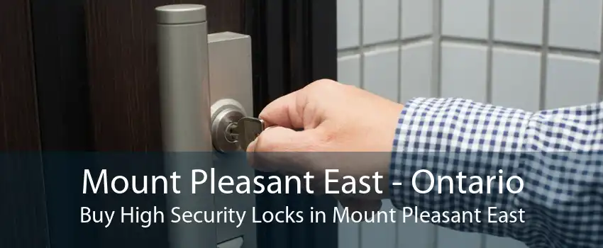 Mount Pleasant East - Ontario Buy High Security Locks in Mount Pleasant East