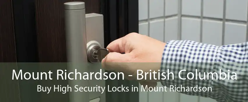 Mount Richardson - British Columbia Buy High Security Locks in Mount Richardson