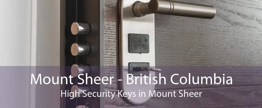 Mount Sheer - British Columbia High Security Keys in Mount Sheer