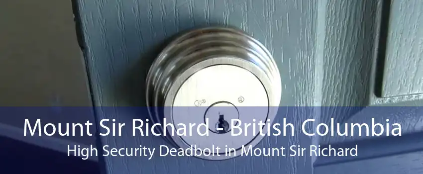 Mount Sir Richard - British Columbia High Security Deadbolt in Mount Sir Richard